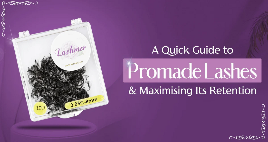 A Quick Guide to Promade Lashes and Maximising Its Retention – VIP Lashmer