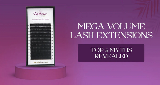 Top 5 Myths About Mega Volume Lash Extensions: The Truth Revealed