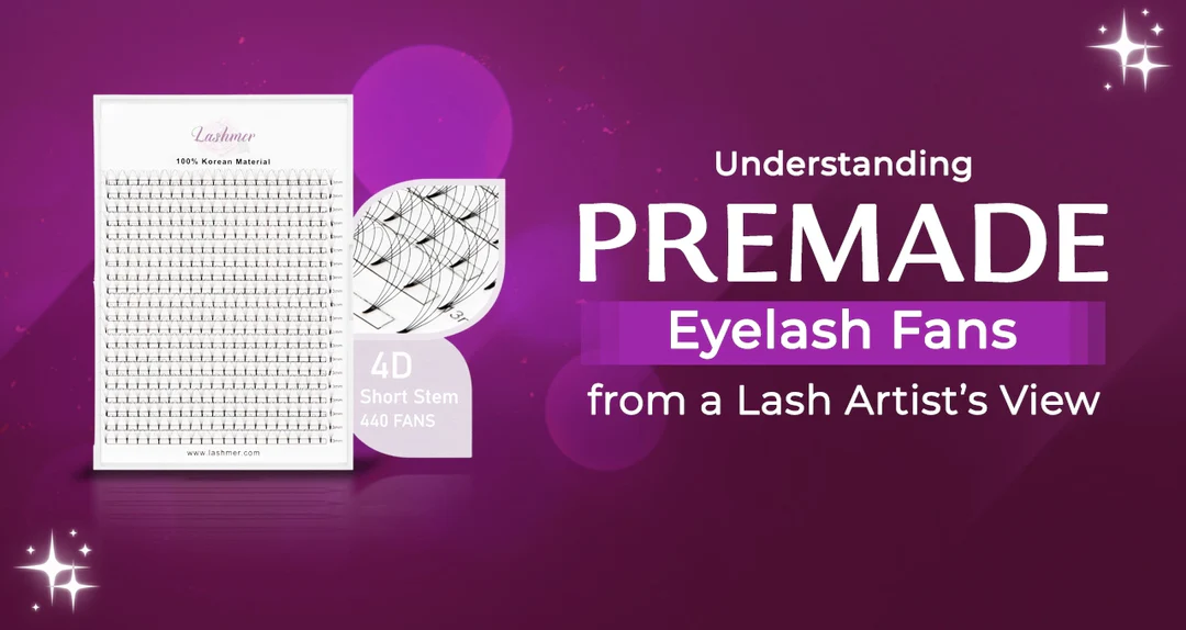 Understanding Premade Eyelash Fans